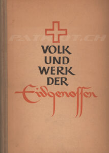 VOLK UND WERK DER Eidgenossen - Ein Handbuch vaterländisches Wissens und Wollens - Dommann Hans, Vogt Eugen