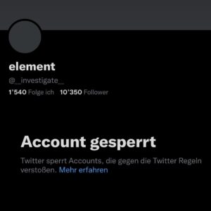 Twitter sperrt element, ein von Linksextremisten geführten hetz und denuzianten Kanal in der Schweiz.